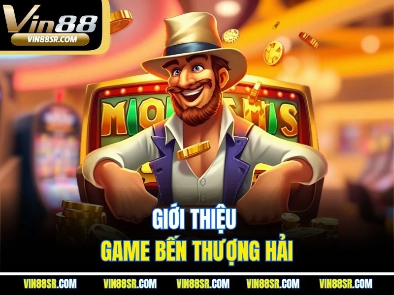 Giới thiệu game bến Thượng Hải